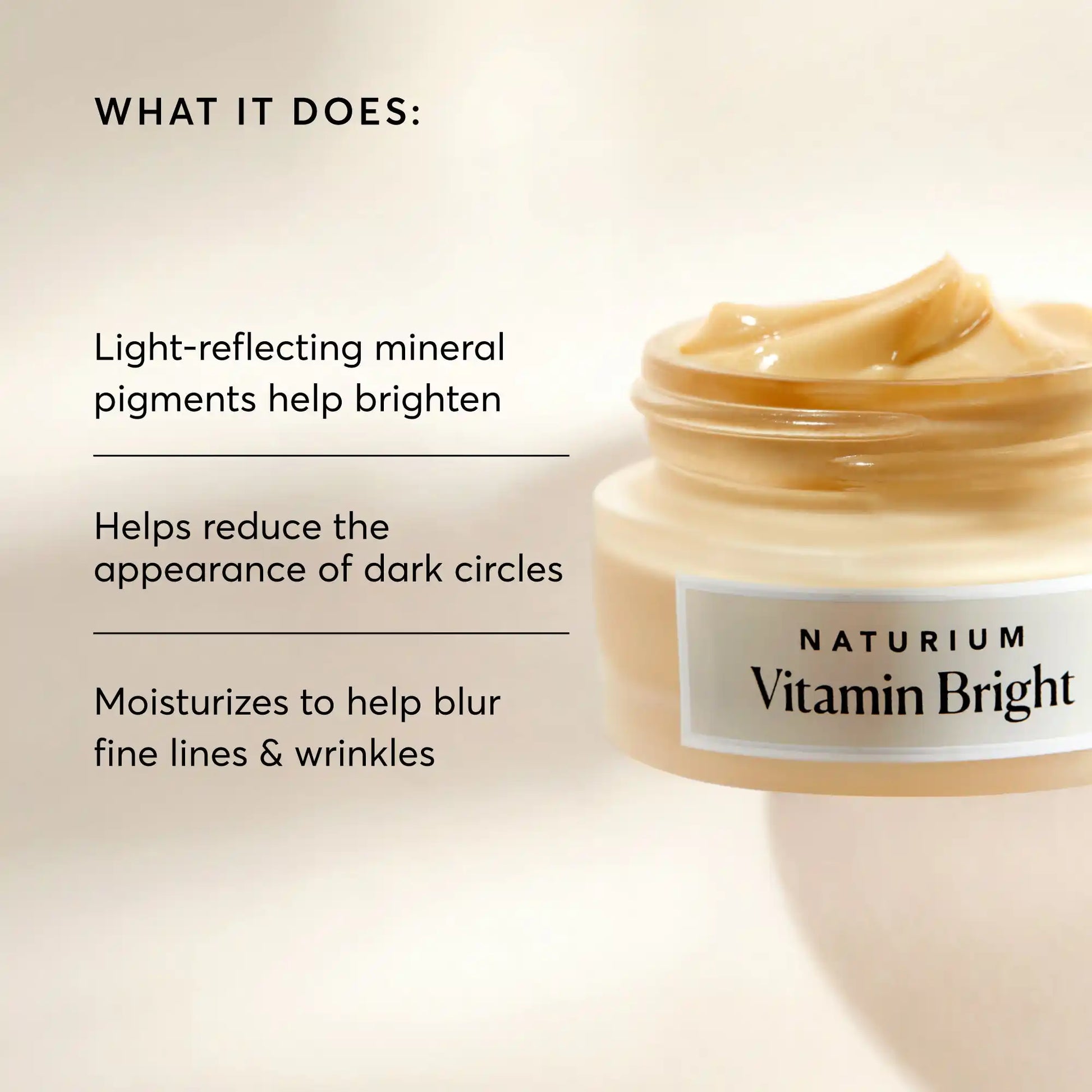 vitamin-bright-illuminating-eye-cream-o9 NATR-10086-Alt-Image-Vitamin-Bright-Illuminating-Eye-Cream-02_b4051379-6020-47e3-9fb5-1793b743726f.webp